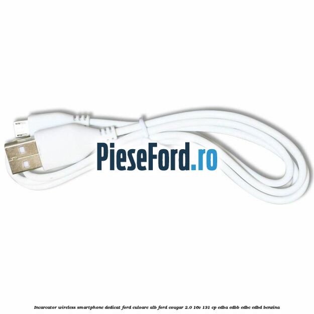 Incarcator wireless smartphone dedicat Ford culoare alb Ford Cougar 2.0 16V 131 cp EDBA, EDBB, EDBC, EDBD benzina