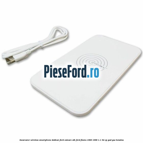 Incarcator wireless smartphone dedicat Ford culoare alb Ford Fiesta 1989-1996 1.1 54 cp