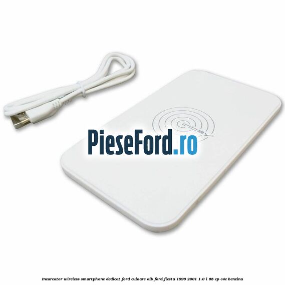Incarcator wireless smartphone dedicat Ford culoare alb Ford Fiesta 1996-2001 1.0 i 65 cp