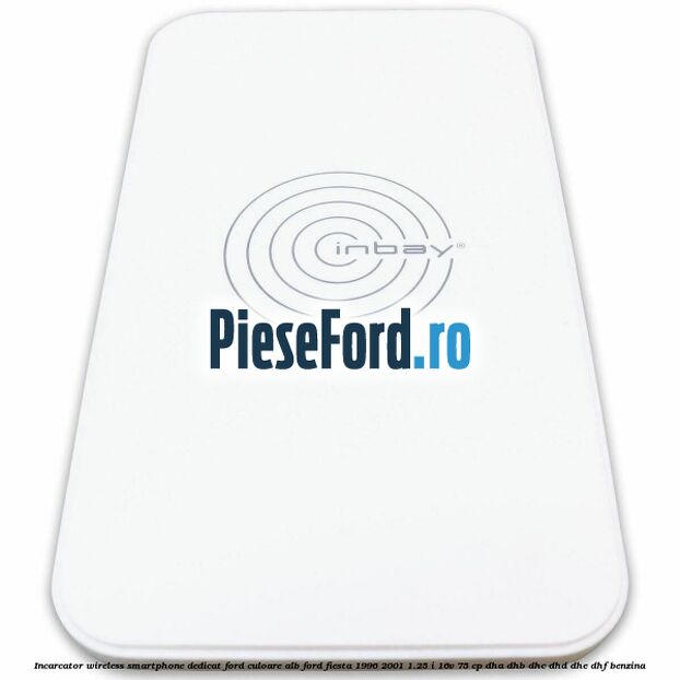 Incarcator wireless smartphone dedicat Ford culoare alb Ford Fiesta 1996-2001 1.25 i 16V 75 cp DHA, DHB, DHC, DHD, DHE, DHF benzina