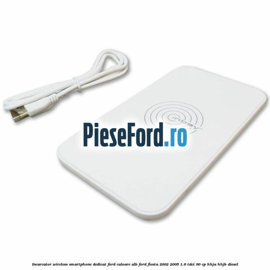Incarcator wireless smartphone dedicat Ford culoare alb Ford Fiesta 2002-2005 1.6 TDCi 90 cp HHJA, HHJB diesel