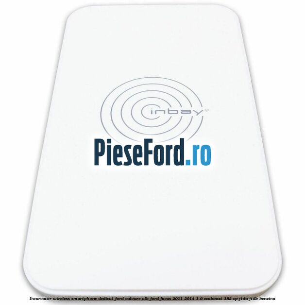 Incarcator wireless smartphone dedicat Ford culoare alb Ford Focus 2011-2014 1.6 EcoBoost 182 cp JTDA, JTDB benzina
