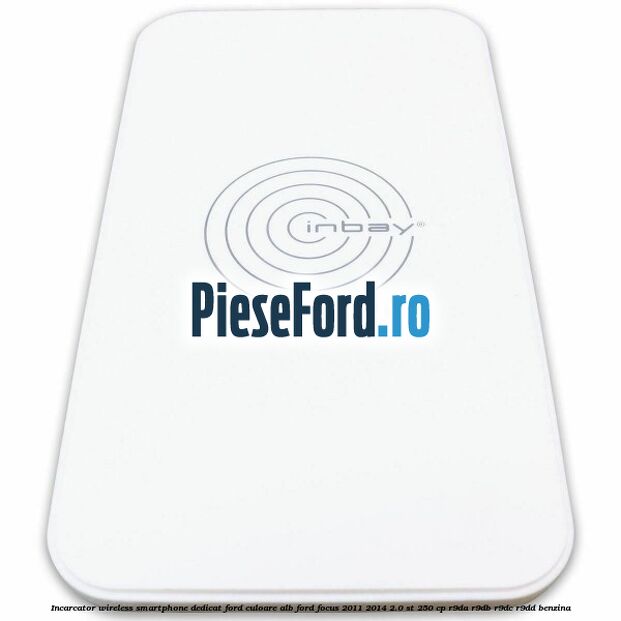Incarcator wireless smartphone dedicat Ford culoare alb Ford Focus 2011-2014 2.0 ST 250 cp R9DA, R9DB, R9DC, R9DD benzina