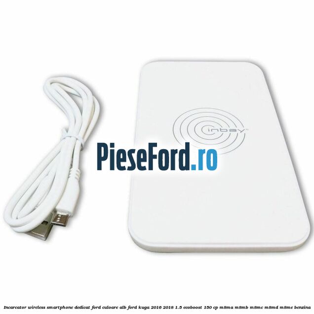 Incarcator wireless smartphone dedicat Ford culoare alb Ford Kuga 2016-2018 1.5 EcoBoost 150 cp M8MA, M8MB, M8MC, M8MD, M8ME benzina