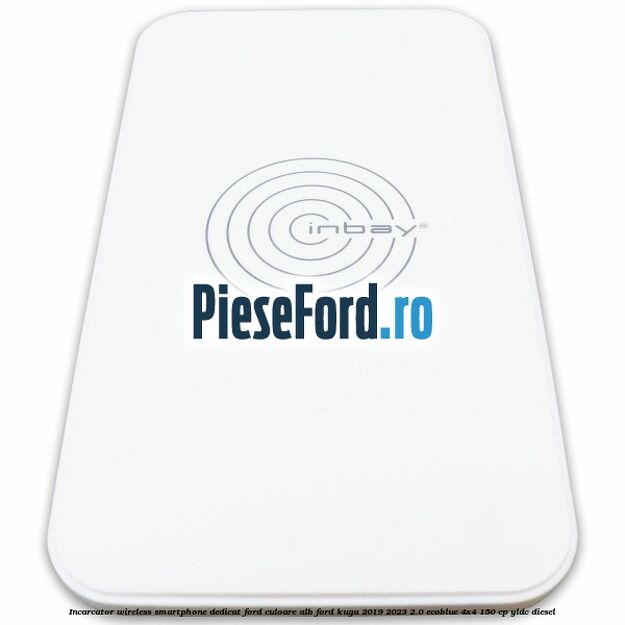 Incarcator wireless smartphone dedicat Ford culoare alb Ford Kuga 2019-2023 2.0 EcoBlue 4x4 150 cp Incarcator wireless smartphone dedicat Ford culoare alb Ford Kuga 2019-2023 2.0 EcoBlue 4x4 150 cp YLDC diesel