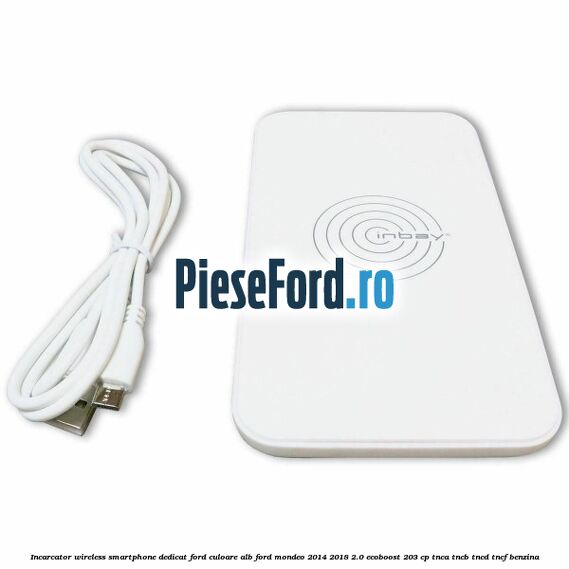 Incarcator wireless smartphone dedicat Ford culoare alb Ford Mondeo 2014-2018 2.0 EcoBoost 203 cp Incarcator wireless smartphone dedicat Ford culoare alb Ford Mondeo 2014-2018 2.0 EcoBoost 203 cp TNCA, TNCB, TNCD, TNCF benzina