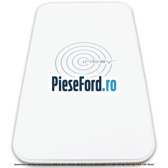 Incarcator wireless smartphone dedicat Ford culoare alb Ford S-Max 2015-2023 2.0 TDCi 150 cp T7CI, T7CJ, T7CK, T7CL diesel