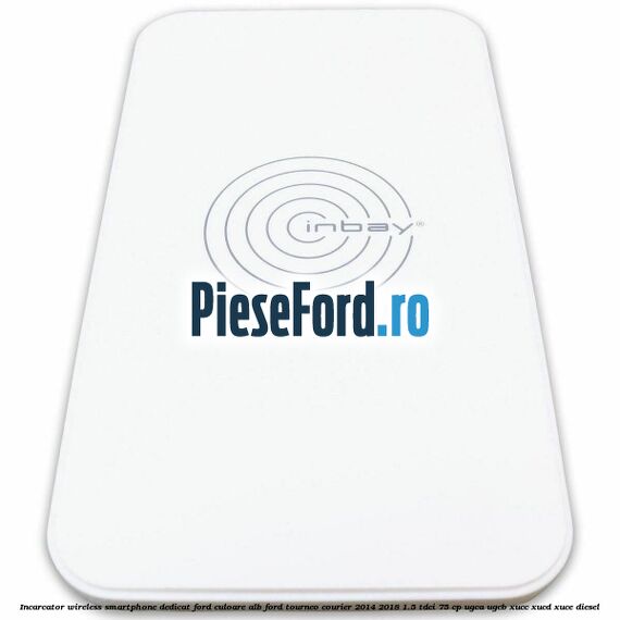 Incarcator wireless smartphone dedicat Ford culoare alb Ford Tourneo Courier 2014-2018 1.5 TDCi 75 cp UGCA, UGCB, XUCC, XUCD, XUCE diesel