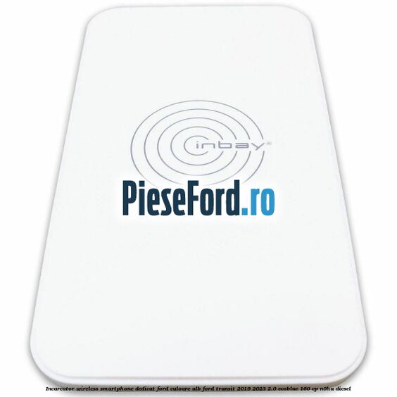 Incarcator wireless smartphone dedicat Ford culoare alb Ford Transit 2019-2023 2.0 EcoBlue 160 cp N0HA diesel