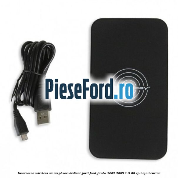 Incarcator wireless smartphone dedicat Ford Ford Fiesta 2002-2005 1.3 60 cp BAJA benzina
