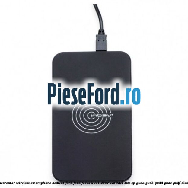 Incarcator wireless smartphone dedicat Ford Ford Focus 2004-2007 1.6 TDCi 109 cp Incarcator wireless smartphone dedicat Ford Ford Focus 2004-2007 1.6 TDCi 109 cp G8DA, G8DB, G8DD, G8DE, G8DF diesel