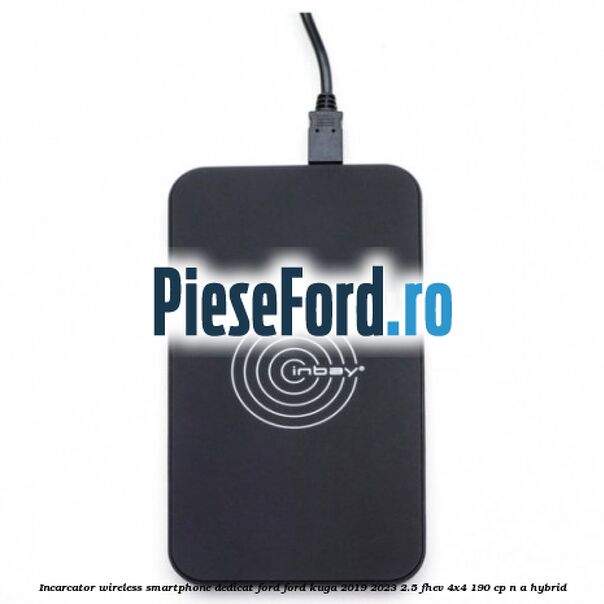 Incarcator wireless smartphone dedicat Ford Ford Kuga 2019-2023 2.5 FHEV 4x4 190 cp Incarcator wireless smartphone dedicat Ford Ford Kuga 2019-2023 2.5 FHEV 4x4 190 cp n/a hybrid