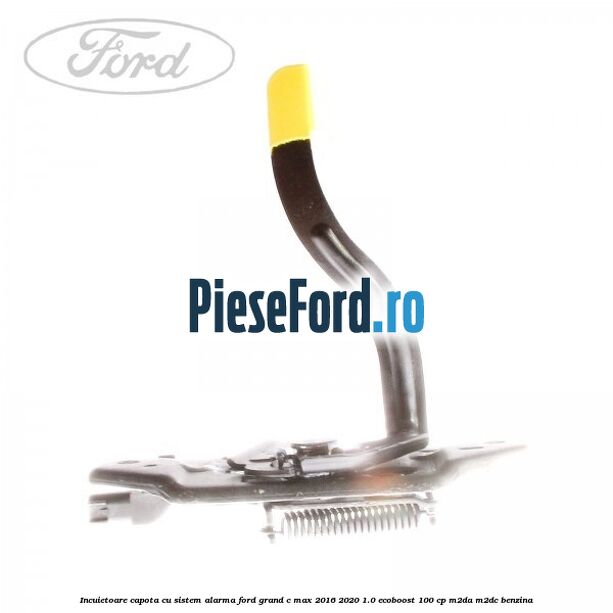 Incuietoare capota, cu sistem alarma Ford Grand C-Max 2016-2020 1.0 EcoBoost 100 cp M2DA, M2DC benzina