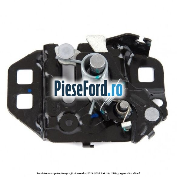 Incuietoare capota dreapta Ford Mondeo 2014-2018 1.6 TDCi 115 cp