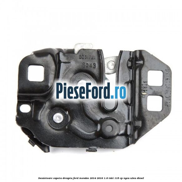 Incuietoare capota dreapta Ford Mondeo 2014-2018 1.6 TDCi 115 cp NGCA, U3CA diesel