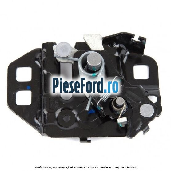 Incuietoare capota dreapta Ford Mondeo 2019-2023 1.5 EcoBoost 165 cp UNCN benzina