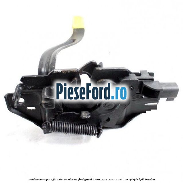 Incuietoare capota fara sistem alarma Ford Grand C-Max 2011-2015 1.6 Ti 105 cp IQDA, IQDB benzina