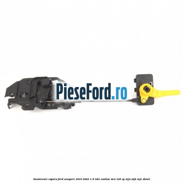 Incuietoare capota Ford EcoSport 2019-2023 1.5 TDCi EcoBlue 4x4 125 cp ZTJA, ZTJB, ZTJC diesel