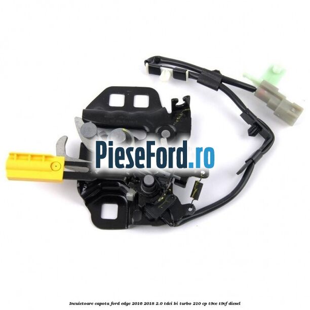 Incuietoare capota Ford Edge 2016-2018 2.0 TDCi Bi-Turbo 210 cp T9CE, T9CF diesel