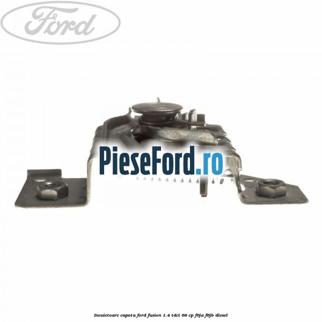 Incuietoare capota Ford Fusion 1.4 TDCi 68 cp F6JA, F6JB diesel
