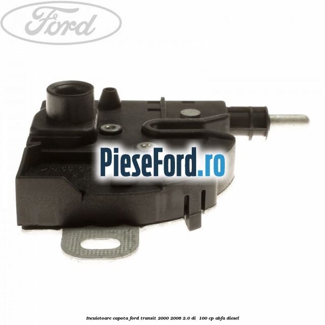 Incuietoare capota Ford Transit 2000-2006 2.0 DI  100 cp ABFA diesel