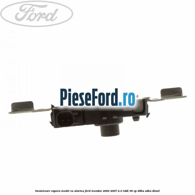 Incuietoare capota model cu alarma Ford Mondeo 2000-2007 2.0 TDDI 90 cp D5BA, SDBA diesel