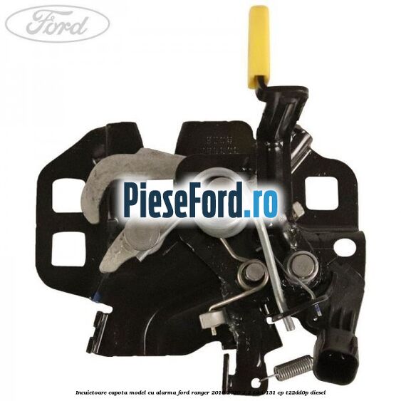 Incuietoare capota model cu alarma Ford Ranger 2016-2020 2.2 TDCi 131 cp T22DD0P diesel