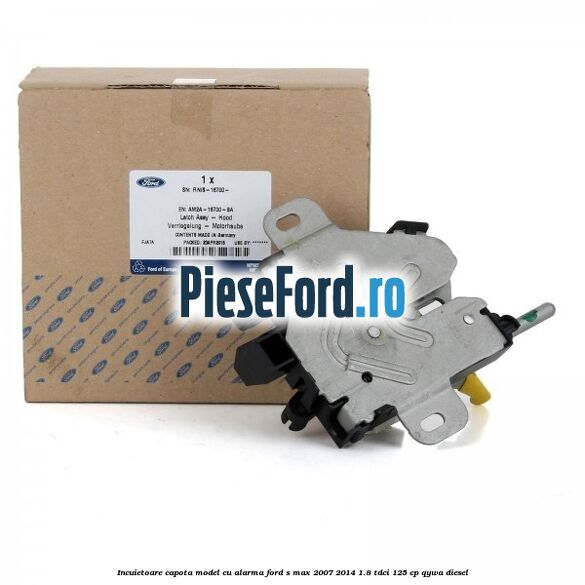 Incuietoare capota model cu alarma Ford S-Max 2007-2014 1.8 TDCi 125 cp Incuietoare capota model cu alarma Ford S-Max 2007-2014 1.8 TDCi 125 cp QYWA diesel