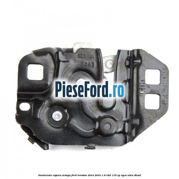 Incuietoare capota stanga Ford Mondeo 2014-2018 1.6 TDCi 115 cp