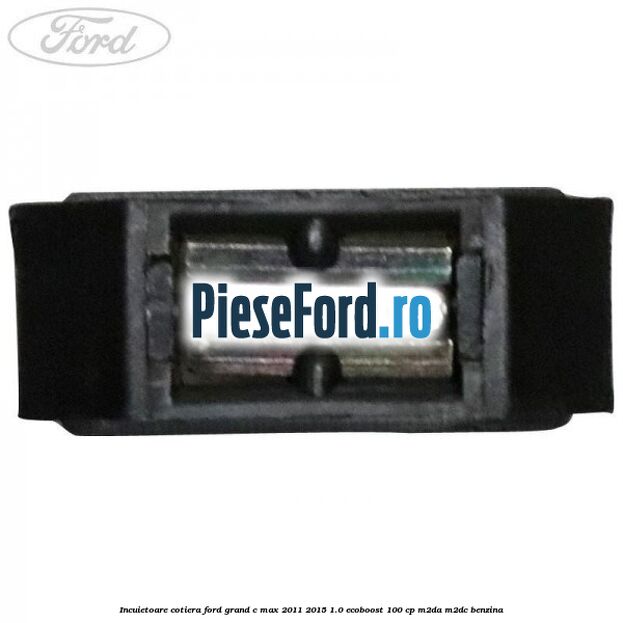 Incuietoare cotiera Ford Grand C-Max 2011-2015 1.0 EcoBoost 100 cp Incuietoare cotiera Ford Grand C-Max 2011-2015 1.0 EcoBoost 100 cp M2DA, M2DC benzina