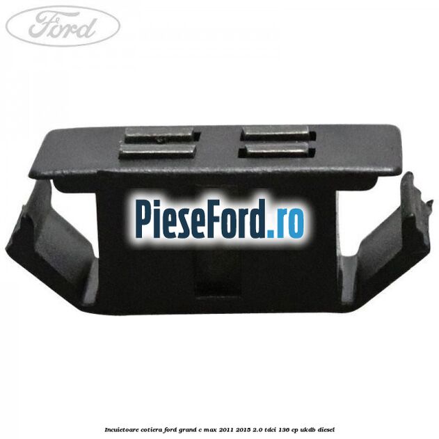 Incuietoare cotiera Ford Grand C-Max 2011-2015 2.0 TDCi 136 cp UKDB diesel