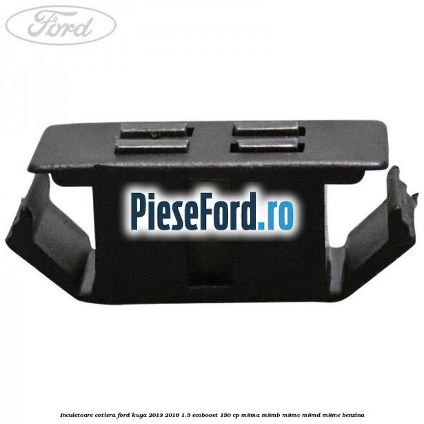 Incuietoare cotiera Ford Kuga 2013-2016 1.5 EcoBoost 150 cp M8MA, M8MB, M8MC, M8MD, M8ME benzina