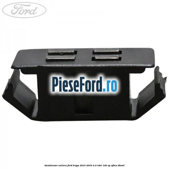Incuietoare cotiera Ford Kuga 2013-2016 2.0 TDCi 140 cp UFMA diesel