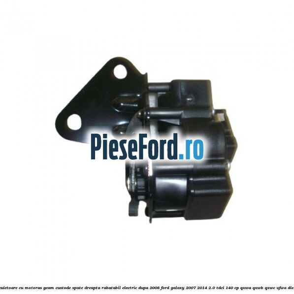 Incuietoare cu motoras geam custode spate dreapta rabatabil electric dupa 2008 Ford Galaxy 2007-2014 2.0 TDCi 140 cp Incuietoare cu motoras geam custode spate dreapta rabatabil electric dupa 2008 Ford Galaxy 2007-2014 2.0 TDCi 140 cp QXWA, QXWB, QXWC, UFWA diesel
