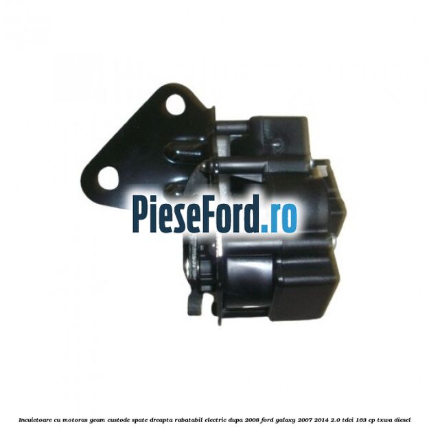 Incuietoare cu motoras geam custode spate dreapta rabatabil electric dupa 2008 Ford Galaxy 2007-2014 2.0 TDCi 163 cp TXWA diesel