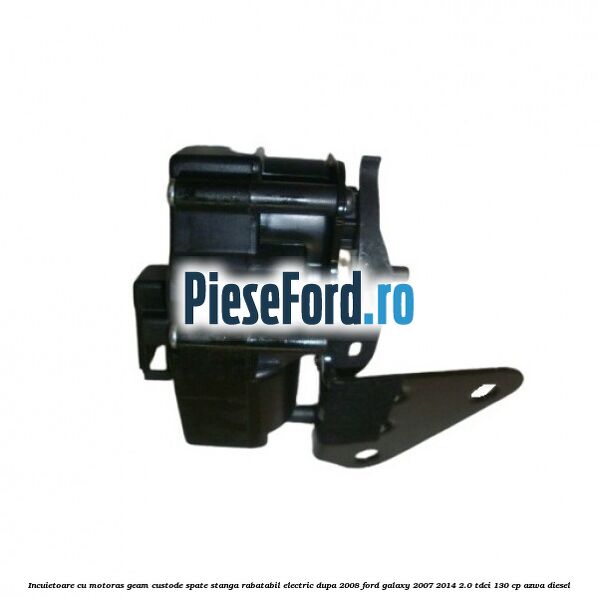 Incuietoare cu motoras geam custode spate stanga rabatabil electric dupa 2008 Ford Galaxy 2007-2014 2.0 TDCi 130 cp AZWA diesel