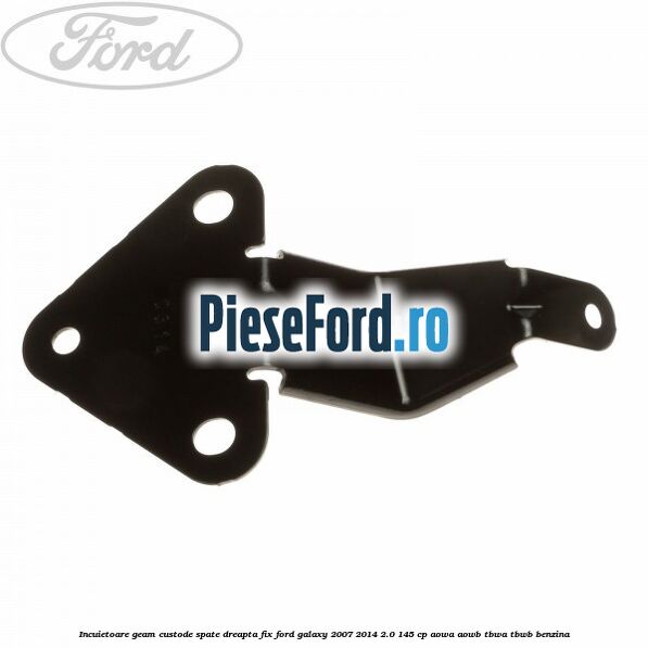 Incuietoare geam custode spate dreapta fix Ford Galaxy 2007-2014 2.0 145 cp Incuietoare geam custode spate dreapta fix Ford Galaxy 2007-2014 2.0 145 cp AOWA, AOWB, TBWA, TBWB benzina