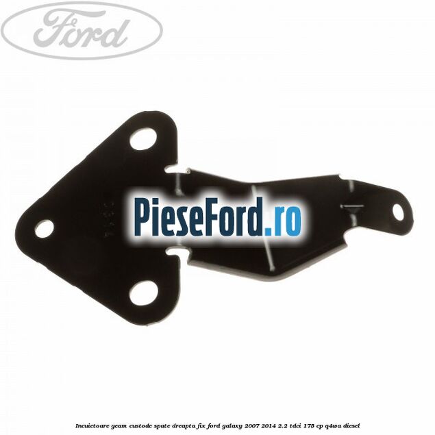 Incuietoare geam custode spate dreapta fix Ford Galaxy 2007-2014 2.2 TDCi 175 cp Incuietoare geam custode spate dreapta fix Ford Galaxy 2007-2014 2.2 TDCi 175 cp Q4WA diesel