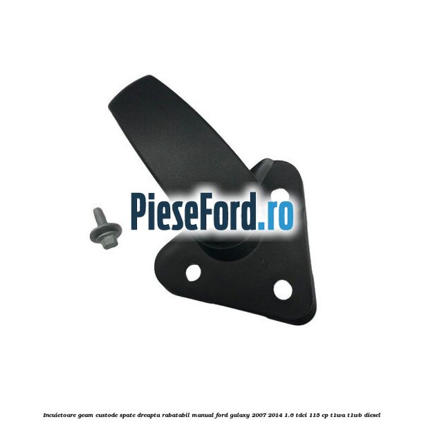 Incuietoare geam custode spate dreapta rabatabil manual Ford Galaxy 2007-2014 1.6 TDCi 115 cp Incuietoare geam custode spate dreapta rabatabil manual Ford Galaxy 2007-2014 1.6 TDCi 115 cp T1WA, T1WB diesel