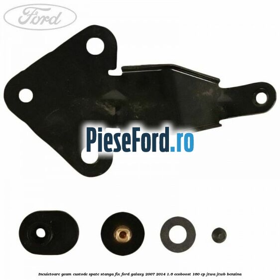 Incuietoare geam custode spate stanga fix Ford Galaxy 2007-2014 1.6 EcoBoost 160 cp JTWA, JTWB benzina