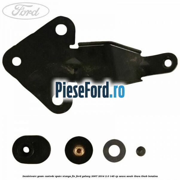 Incuietoare geam custode spate stanga fix Ford Galaxy 2007-2014 2.0 145 cp AOWA, AOWB, TBWA, TBWB benzina