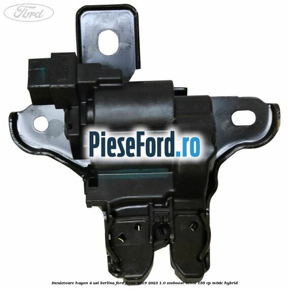 Incuietoare hayon 4 usi berlina Ford Focus 2019-2023 1.0 EcoBoost mHEV 155 cp M0DC Hybrid