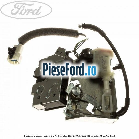 Incuietoare hayon 4 usi berlina Ford Mondeo 2000-2007 2.0 TDCi 130 cp FMBA, N7BA, N7BB diesel