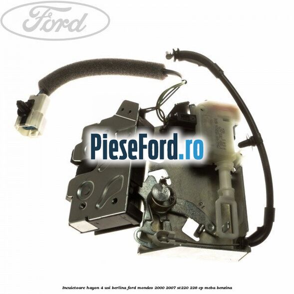 Incuietoare hayon 4 usi berlina Ford Mondeo 2000-2007 ST220 226 cp MEBA benzina