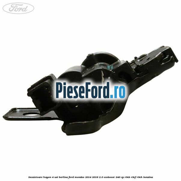 Incuietoare hayon 4 usi berlina Ford Mondeo 2014-2018 2.0 EcoBoost 240 cp R9CB, R9CF, R9CH benzina
