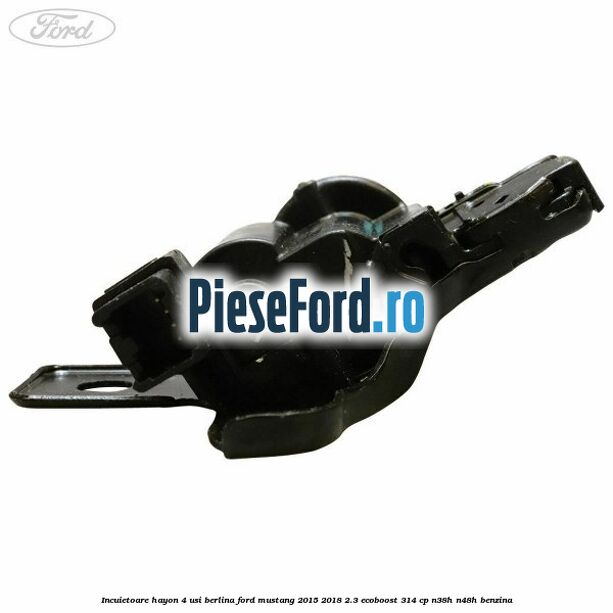 Incuietoare hayon 4 usi berlina Ford Mustang 2015-2018 2.3 EcoBoost 314 cp N38H, N48H benzina