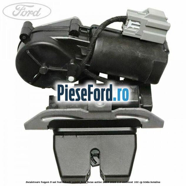 Incuietoare hayon 5 usi hatchback/combi Ford Focus Active 2019-2023 1.0 EcoBoost 101 cp B3DA benzina