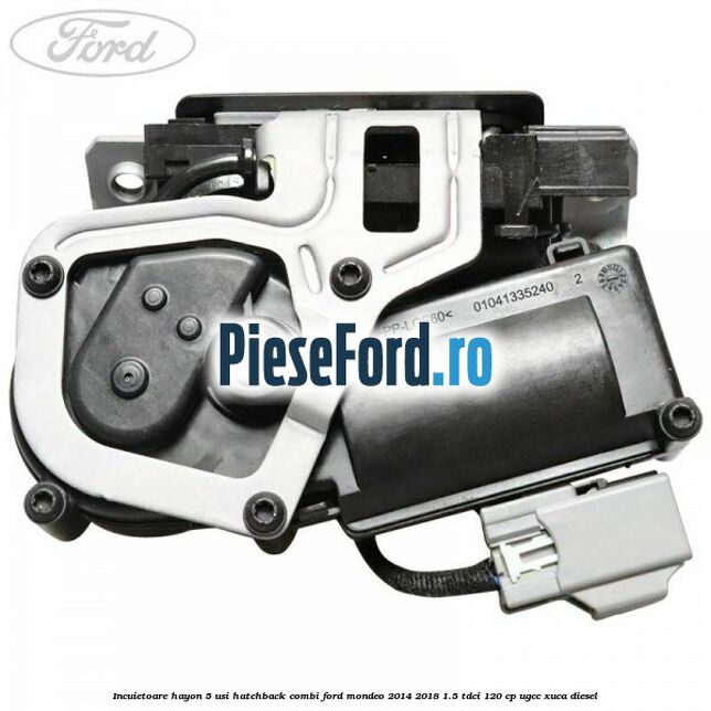 Incuietoare hayon 5 usi hatchback/combi Ford Mondeo 2014-2018 1.5 TDCi 120 cp UGCC, XUCA diesel