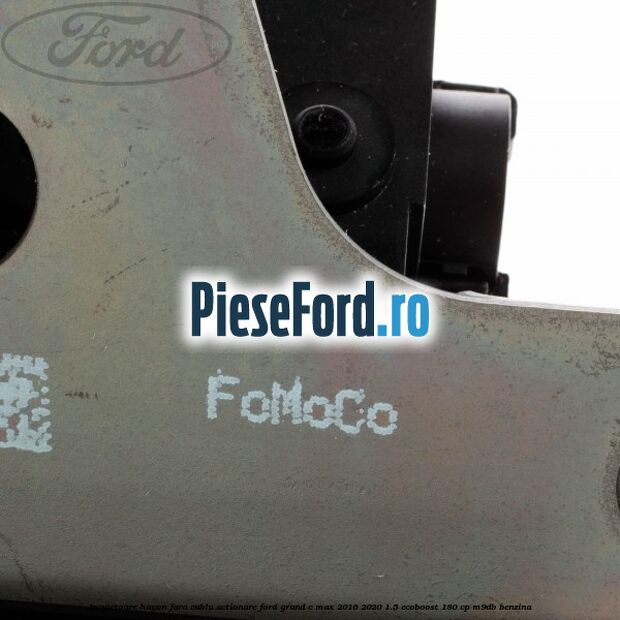 Incuietoare hayon fara cablu actionare Ford Grand C-Max 2016-2020 1.5 EcoBoost 180 cp M9DB benzina