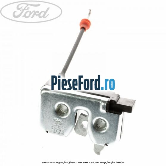 Incuietoare hayon Ford Fiesta 1996-2001 1.4 i 16V 90 cp Incuietoare hayon Ford Fiesta 1996-2001 1.4 i 16V 90 cp FHA, FHE benzina
